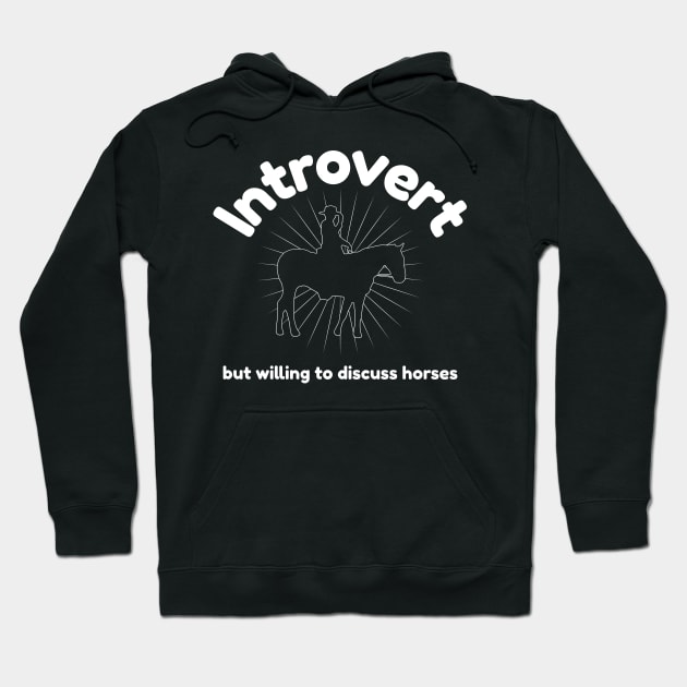 Introvert but willing to discuss horses Mental Health Hoodie by GMDesigns